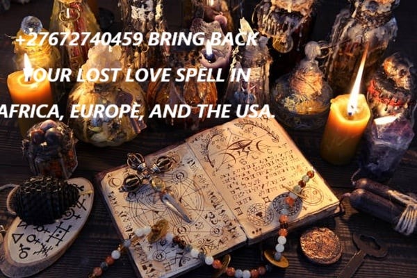 +27672740459꙰Africa Spiritual Witchcraft Voodoo With Effective Bring Back Lost Love Spells, Spiritual Healing, Black Magic Spells